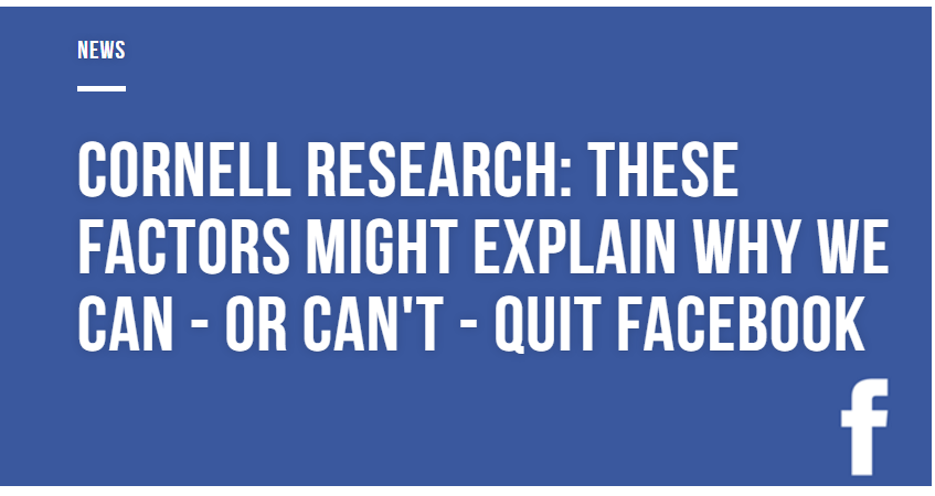 Cornell Research: These Factors Might Explain Why We Can or Can't Quit Facebook